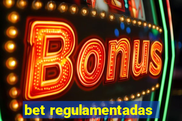 bet regulamentadas